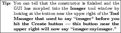 \fbox{\parbox{0.7\textwidth}{
\small\begin{description}\vspace{-1.5\topsep}\item...
...t
will now say \lq\lq {\bf imager:myimager}.''\vspace{-1.5\topsep}\end{description}}}