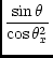 $\displaystyle {\frac{\sin \theta}{\cos \theta_x^2}}$