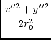 $\displaystyle {\frac{x''^2 + y''^2}{2 r_0^2}}$