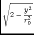$\displaystyle \sqrt{2 - \frac{y^2}{r_0^2}}$