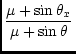 $\displaystyle {\frac{\mu + \sin \theta_x}{\mu + \sin \theta}}$