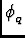 $ \phi_{q}^{}$