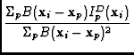 $\displaystyle {\Sigma_p B({\bf x}_i-{\bf x}_p) I^D_{p}({\bf x}_i) \over \Sigma_p B({\bf x}_i-{\bf x}_p)^2}$
