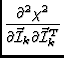 $\displaystyle {\partial^2 \chi^2\over\partial \vec{\cal I}_k\partial \vec{\cal I}_k^T}$