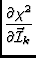 $\displaystyle {{\partial \chi^2\over\partial \vec{\cal I}_k}}$