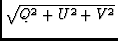 $ \sqrt{Q^2+U^2+V^2}$
