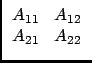 $\displaystyle \begin{array}{cc}
A_{11} & A_{12} \\
A_{21} & A_{22}
\end{array}$