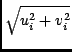 $\displaystyle \sqrt{u_i^2+v_i^2}$